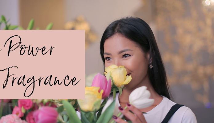 The Power of Fragrance